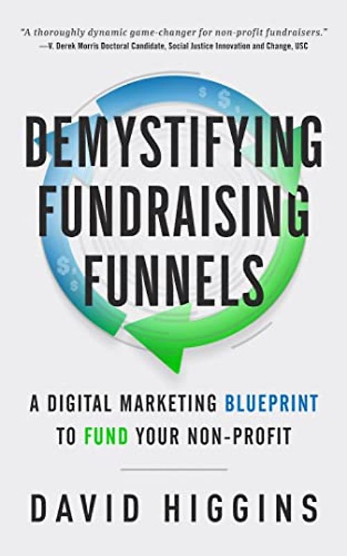 Demystifying Fundraising Funnels: A Digital Marketing Blueprint to Fund Your Non-Profit