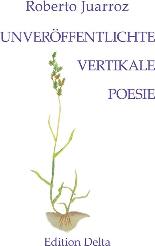 UNVERÖFFENTLICHTE VERTIKALE POESIE – POESÍA VERTICAL INÉDITA
