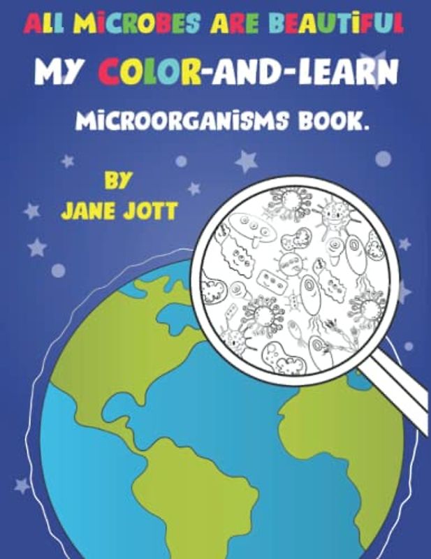 My Color-And-Learn Microorganisms Book: All Microbes Are Beautiful