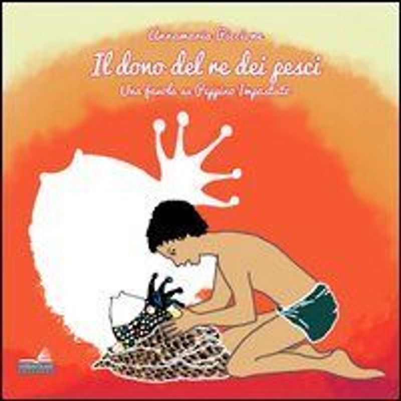 Il dono del re dei pesci. Una favola su Peppino Impastato