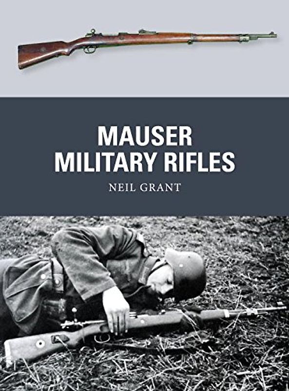 Mauser Military Rifles (Weapon, Band 39) - Grant, Neil