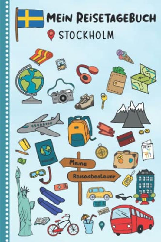 Reisetagebuch für Kinder Stockholm: Schweden Urlaubstagebuch zum Ausfüllen,Eintragen,Malen,Einkleben für Ferien & Urlaub A5, Aktivitätsbuch & Tagebuch ... Kinder Buch für Reise & unterwegs