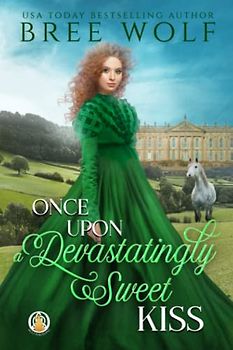 Once Upon a Devastatingly Sweet Kiss (The Whickertons in Love, Band 4)