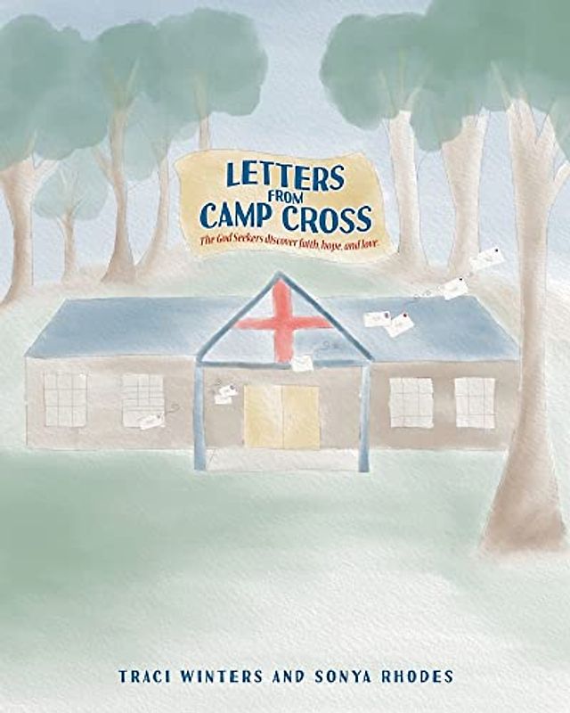 Letters From Camp Cross: The God Seekers discover faith, hope, and love. (God Seekers' Devotions)