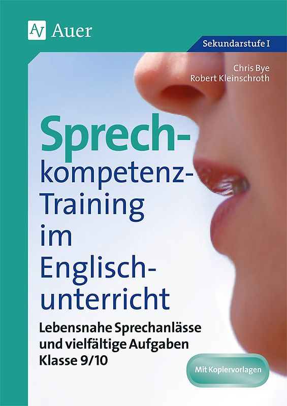 Sprechkompetenz-Training Englisch 9/10. Lebensnahe Sprechanlässe und vielfältige Aufgaben (9. und 10. Klasse)