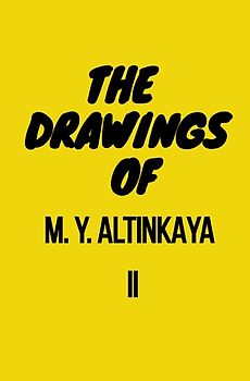 THE DRAWINGS of M. Y. ALTINKAYA II