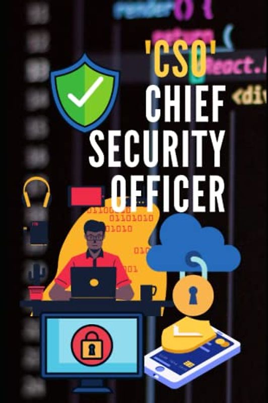 CSO: CHIEF SECURITY OFFICER: HEAD OF SECURITY