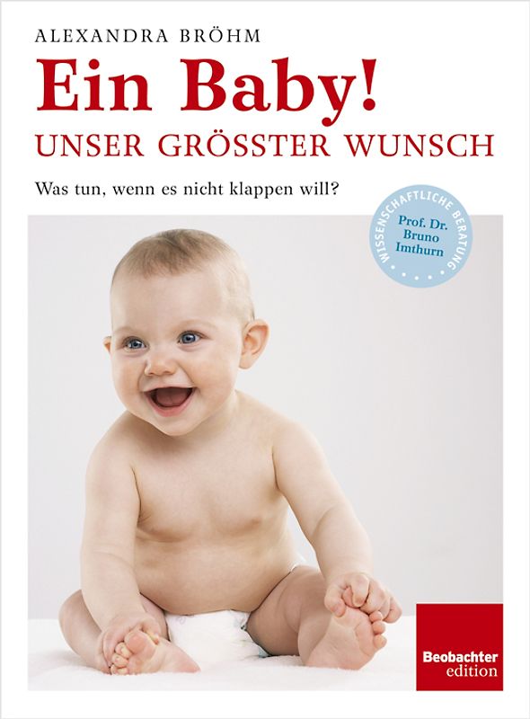 Ein Baby! Unser grösster Wunsch