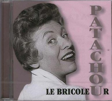 Patachou - Le Bricoleur