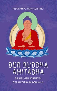 Der Buddha Amitabha - Die heiligen Schriften des Amitabha-Buddhismus