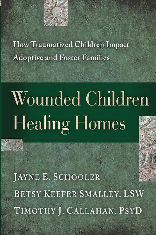 Wounded Children, Healing Homes
