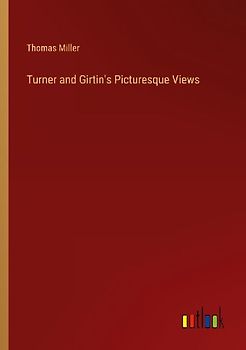 Turner and Girtin's Picturesque Views