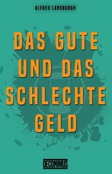 Das gute und das schlechte Geld