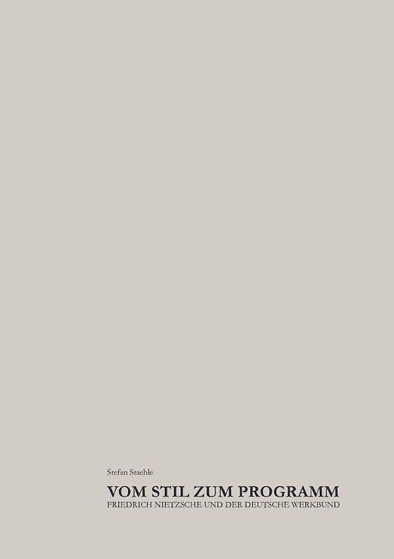 Vom Stil zum Programm. Friedrich Nietzsche und der Deutsche Werkbund