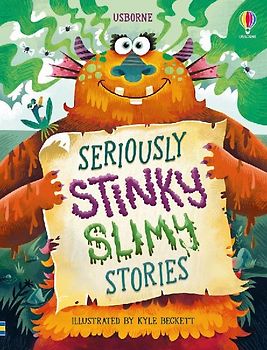 Seriously Stinky Slimy Stories