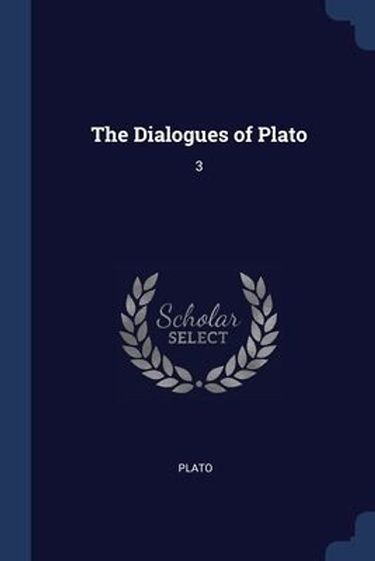 The Dialogues of Plato