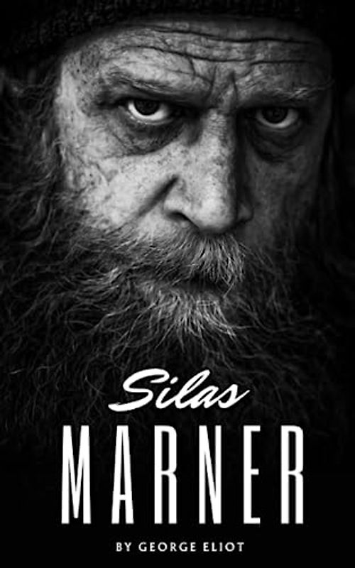 Silas Marner: The 1861 Literary Classic (Annotated)