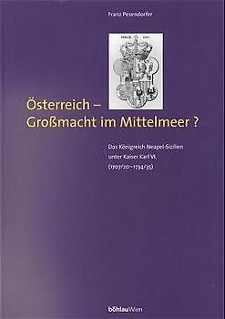 Österreich - Grossmacht im Mittelmeer?