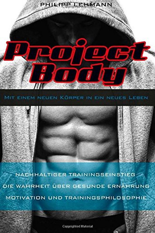 Project Body: Mit einem neuen Körper in ein neues Leben - Lehmann, Philipp