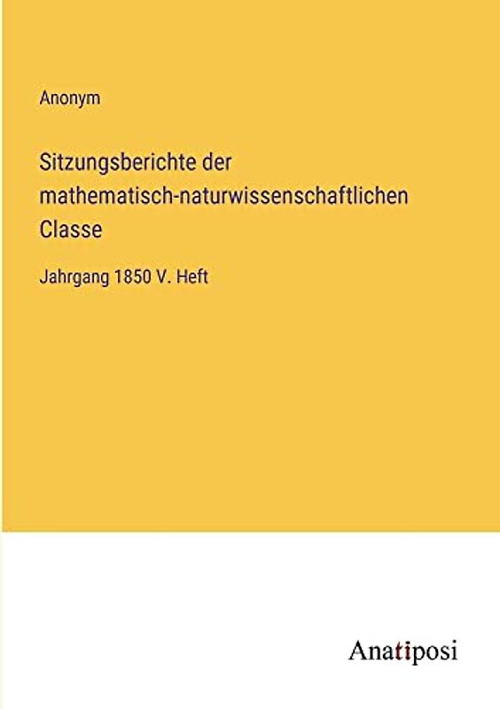 Sitzungsberichte der mathematisch-naturwissenschaftlichen Classe: Jahrgang 1850 V. Heft