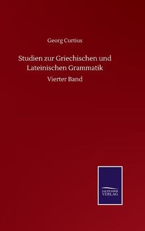Studien zur Griechischen und Lateinischen Grammatik