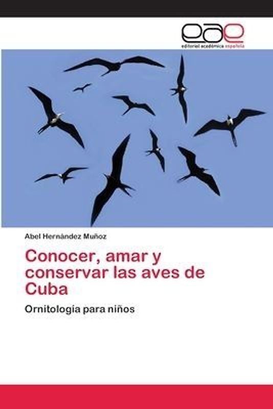Conocer, amar y conservar las aves de Cuba