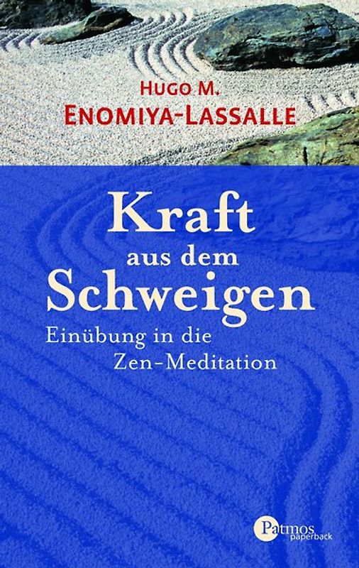 Kraft aus dem Schweigen. Einübung in die Zen-Meditation