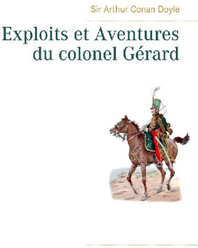 Exploits et Aventures du colonel Gérard
