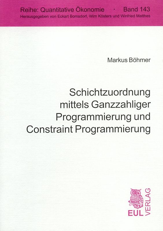Schichtzuordnung mittels Ganzzahliger Programmierung und Constraint Programmierung