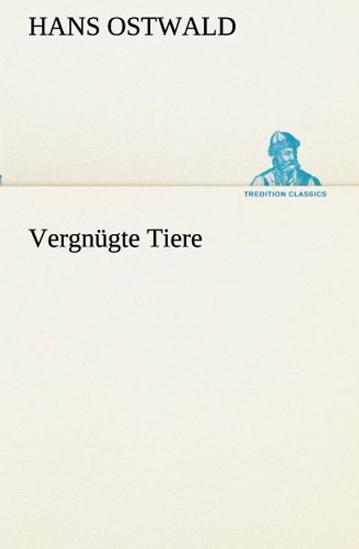 Vergnügte Tiere (TREDITION CLASSICS)
