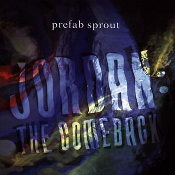Prefab Sprout - Jordan: the Comeback