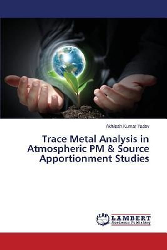 Trace Metal Analysis in Atmospheric PM & Source Apportionment Studies
