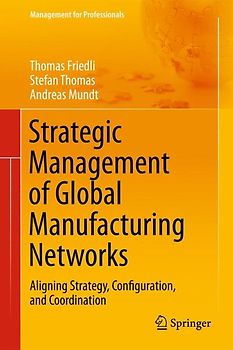Strategic Management of Global Manufacturing Networks