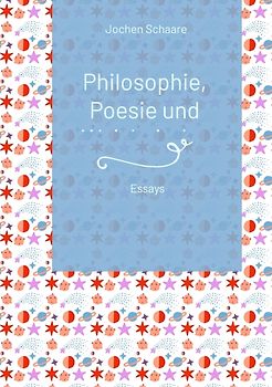 Philosophie, Poesie und Weisheit der Liebe (Vorwort Prof. Dr. Dr. Christian Schubert) 2025