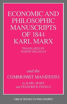 The Economic and Philosophic Manuscripts of 1844 and the Communist Manifesto