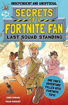 Secrets of a Fortnite Fan: Last Squad Standing (Independent & Unofficial)