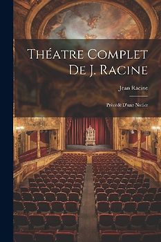 Théatre Complet De J. Racine