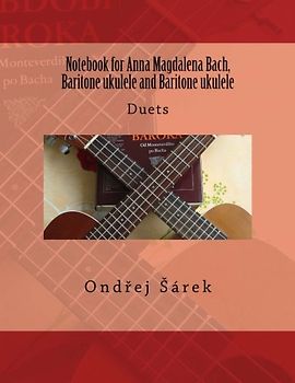 Notebook for Anna Magdalena Bach, Baritone ukulele and Baritone ukulele: Duets