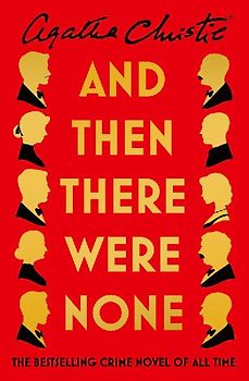 AND THEN THERE WERE NONE: The World’s Favourite Agatha Christie Book (The Agatha Christie signature edition, 11)