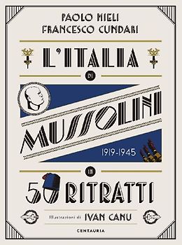 L' Italia di Mussolini in 50 ritratti