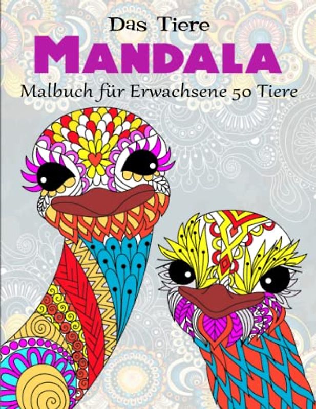 Das Tiere-Mandala Malbuch für Erwachsene 50 Tiere - Ausmalbuch: Kreativität fördern mit dem Mandala Malbuch | Geeignet Für Alle Stiftarten