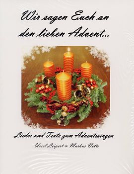Wir sagen Euch an den lieben Advent