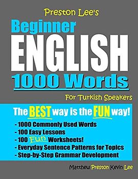 Preston Lee's Beginner English 1000 Words For Turkish Speakers (Preston Lee's English For Turkish Speakers)