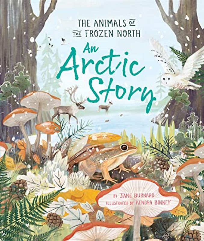 An Arctic Story: The Animals of the Frozen North (An Arctic Story series)