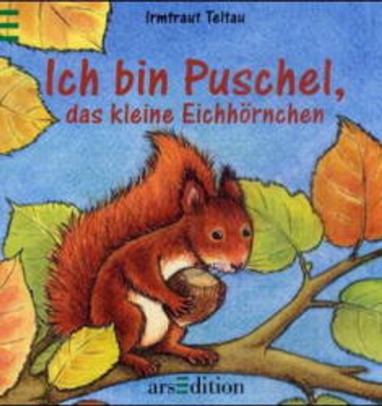 Ich bin Puschel, das kleine Eichhörnchen
