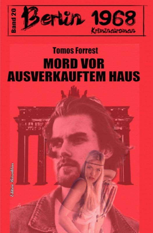 Mord vor ausverkauftem Haus Berlin 1968 Kriminalroman Band 20