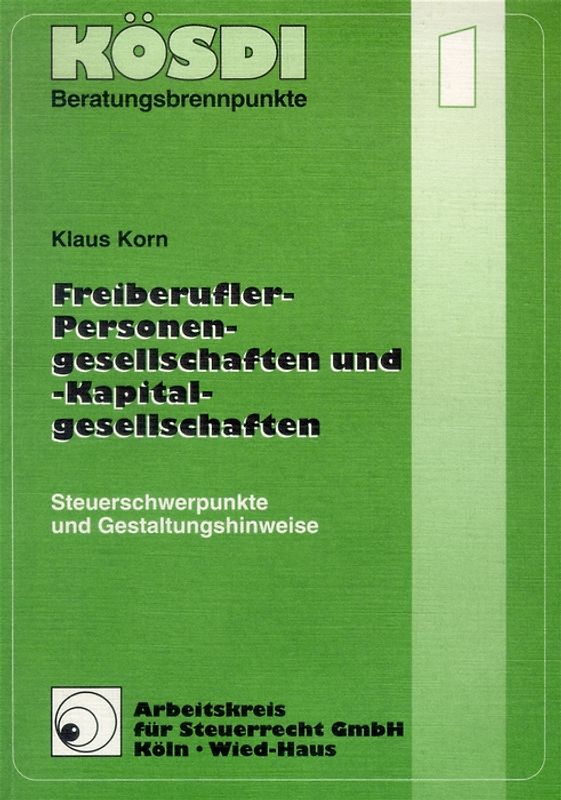 Freiberufler-Personengesellschaften und -Kapitalgesellschaften: Schwerpunkte und Gestaltungshinweise