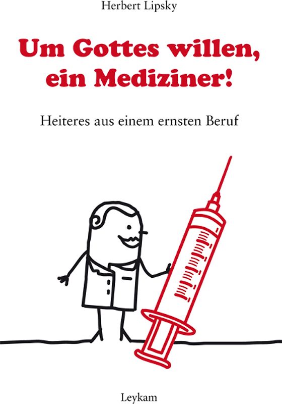 Um Gottes willen, ein Mediziner!