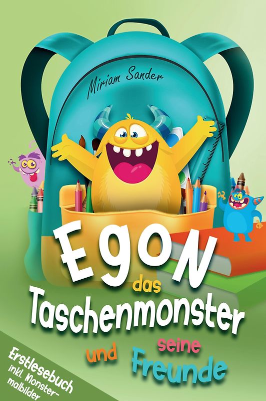 Egon das Taschenmonster und seine Freunde! Erstlesebuch für Kinder ab 6 Jahre