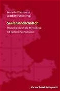 Seelenlandschaften. Streifzüge durch die Psychologie. 98 persönliche Positionen